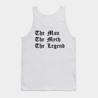 The Man, The Myth, The Legend - Masculine Tank Top